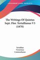 The Writings Of Quintus Sept. Flor. Tertullianus V3 (1870), Tertullian