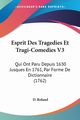 Esprit Des Tragedies Et Tragi-Comedies V3, Roland D.