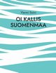 Oi kallis Suomenmaa, Soini Ylermi