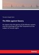 The Bible against Slavery, Weld Theodore Dwight