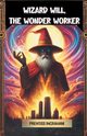 Wizard Will, the Wonder Worker, Ingraham Prentiss