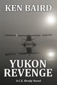 YUKON REVENGE, Baird Ken