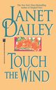 Touch the Wind, Dailey Janet