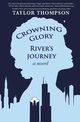 Crowning Glory River's Journey, Thompson Taylor
