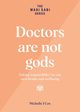 Doctors are not gods, Cox Michelle J