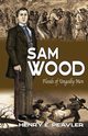 Sam Wood Floods of Ungodly Men, Peavler Henry   E