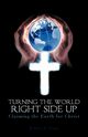 Turning the World Right Side Up, Jones Robert A.