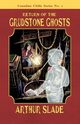 Return of the Grudstone Ghosts, Slade Arthur