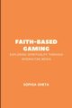 Faith-Based Gaming, SOPHIA OHETA