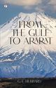 From the Gulf to Ararat, Hubbard G. E.