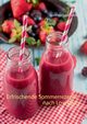Erfrischende Sommerrezepte nach Low Carb, Steinfelder Corinna