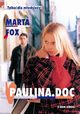 Paulina.doc, Fox Marta