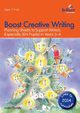 Boost Creative Writing-Planning Sheets to Support Writers (Especially Sen Pupils) in Years 3-4, Thornby Judith