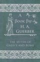 The Myths of Greece and Rome, Guerber H. A.