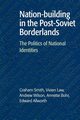 Nation-Building in the Post-Soviet Borderlands, Smith Graham