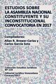 ESTUDIOS SOBRE LA ASAMBLEA NACIONAL CONSTITUYENTE Y SU INCONSTITUCIONAL CONVOCATORIA EN 2017, 