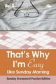 That?s Why I'm Easy Like Sunday Morning Vol 2, Speedy Publishing LLC