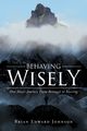 Behaving Wisely, Edward Johnson Brian