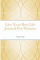 Live Your Best Life Journal For Women, Angel Charity