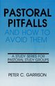 Pastoral Pitfalls & How to Avo, Garrison Peter