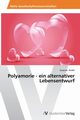 Polyamorie - Ein Alternativer Lebensentwurf, Riedel Susanne