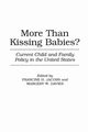 More Than Kissing Babies? Current Child and Family Policy in the United States, Davies Margery