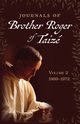 Journals of Brother Roger of Taiz, Volume 2, Taize Brother Roger of