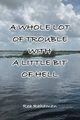 A Whole Lot of Trouble with a Little Bit of Hell, Rahaman Rea