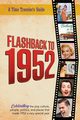 Flashback to 1952 - A Time Traveler's Guide, Bradforsand-Tyler B.