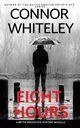 Eight Hours, Whiteley Connor