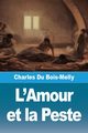 L'Amour et la Peste, Du Bois-Melly Charles