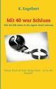 Mit 40 war Schluss!, Engelbert K.
