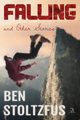 Falling and Other Stories, Stoltzfus Ben