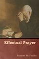 Effectual Prayer, Foulks Frances W.