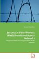 Security in Fiber-Wireless (FiWi) Broadband Access Networks, Chowdhury Sarwarul