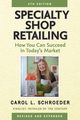 Specialty Shop Retailing, Schroeder Carol L.