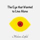 The Eye that Wanted to Live Alone, Lotfali Melanie