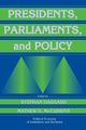 Presidents, Parliaments, and Policy, 