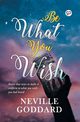 Be What You Wish, Goddard Neville
