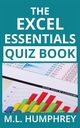 The Excel Essentials Quiz Book, Humphrey M.L.