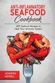 Anti-Inflammatory Seafood Cookbook, Merrill Jennifer