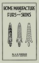 Home Manufacture Of Furs And Skins (Legacy Edition), Farnham Albert B.