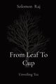 From Leaf To Cup, Raj Solomon