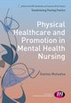 Physical Healthcare and Promotion in Mental Health Nursing, Mutsatsa Stan