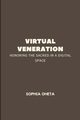Virtual Veneration, SOPHIA OHETA