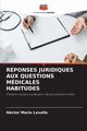 RPONSES JURIDIQUES AUX QUESTIONS MDICALES HABITUDES, Lavalle Hector Mario