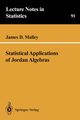 Statistical Applications of Jordan Algebras, Malley James D.