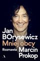 Jan Borysewicz Mniej obcy, Borysewicz Jan, Prokop Marcin