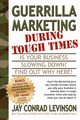 Guerrilla Marketing During Tough Times, Levinson Jay Conrad