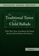 The Traditional Tunes of the Child Ballads, Vol 1, Bronson Bertrand Harris